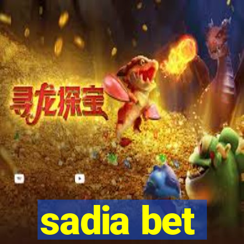 sadia bet