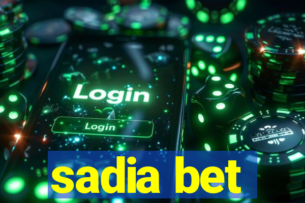 sadia bet