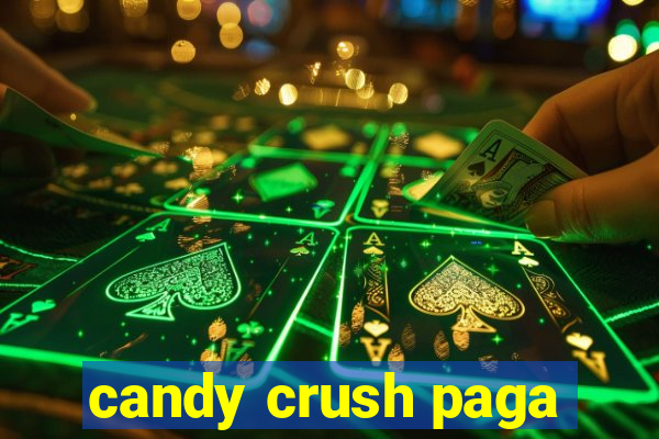 candy crush paga