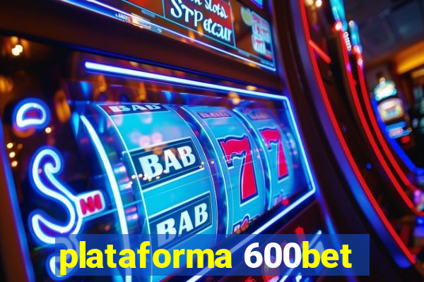 plataforma 600bet