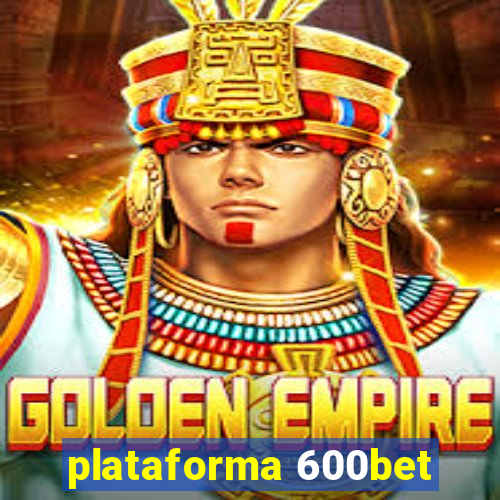 plataforma 600bet