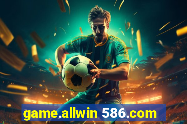 game.allwin 586.com