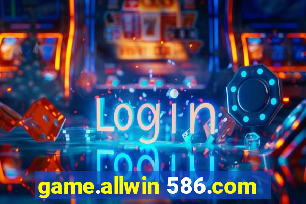 game.allwin 586.com