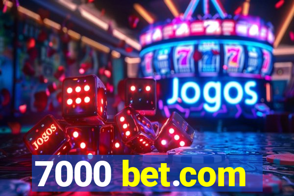 7000 bet.com