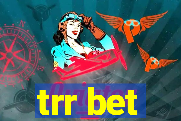 trr bet