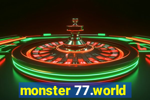 monster 77.world