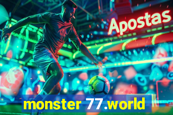 monster 77.world