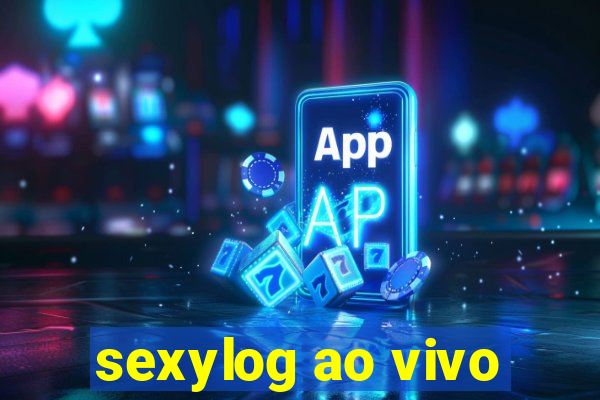 sexylog ao vivo