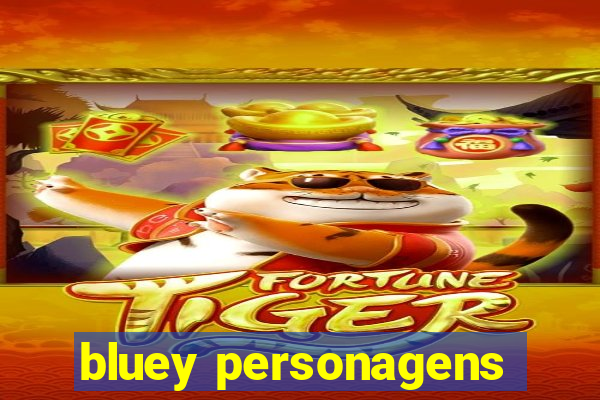 bluey personagens