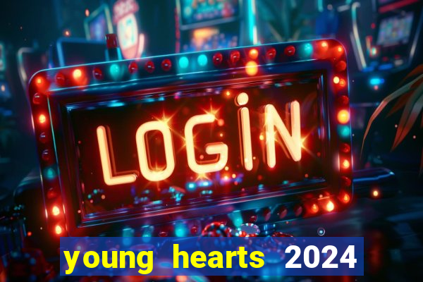 young hearts 2024 onde assistir