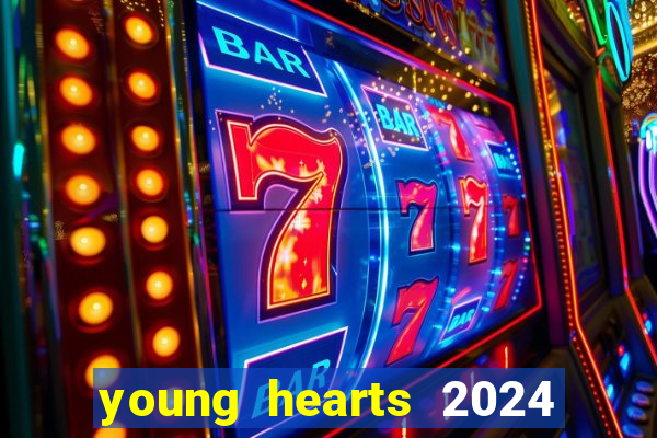 young hearts 2024 onde assistir