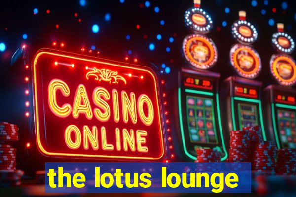 the lotus lounge