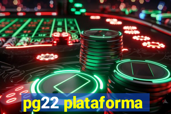 pg22 plataforma