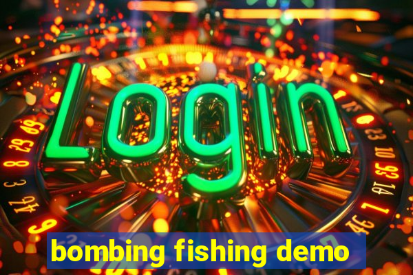 bombing fishing demo