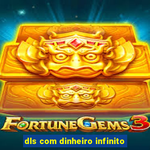 dls com dinheiro infinito