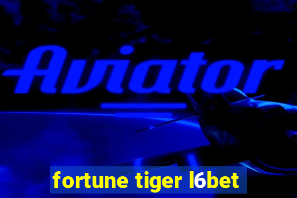 fortune tiger l6bet