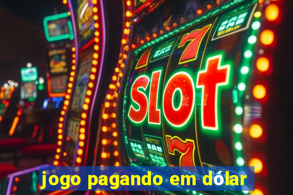 jogo pagando em dólar