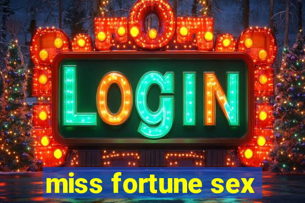 miss fortune sex