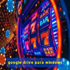 google drive para windows