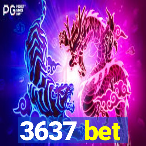 3637 bet