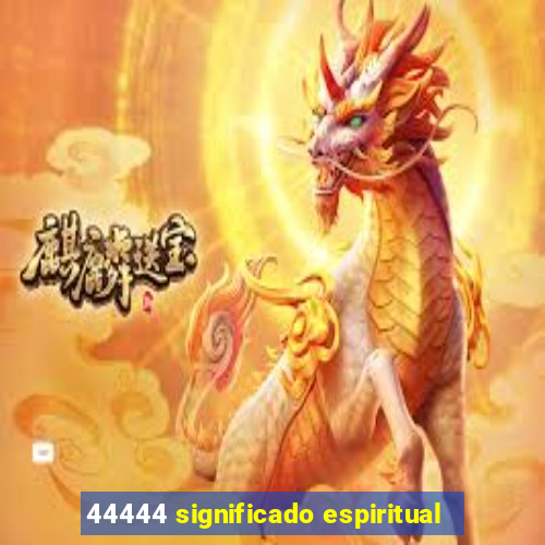 44444 significado espiritual