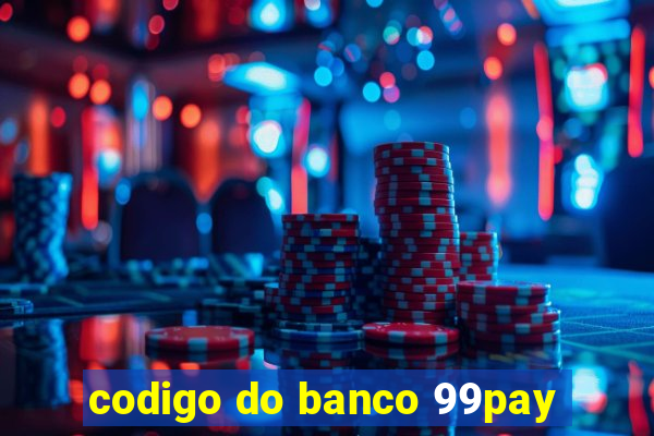 codigo do banco 99pay