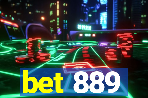 bet 889