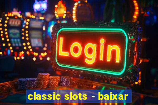 classic slots - baixar