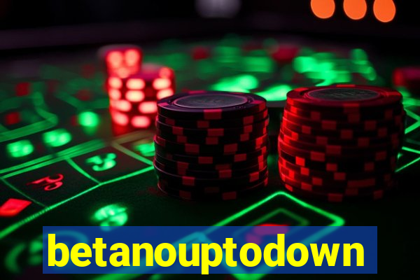 betanouptodown