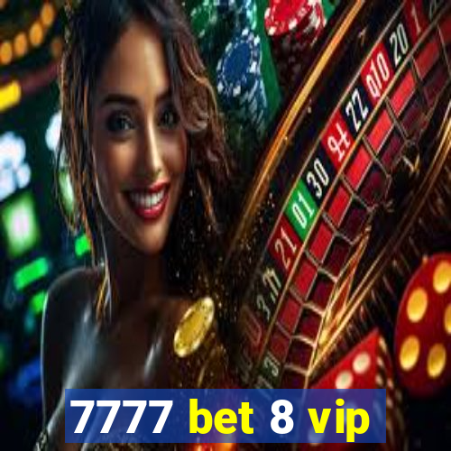 7777 bet 8 vip