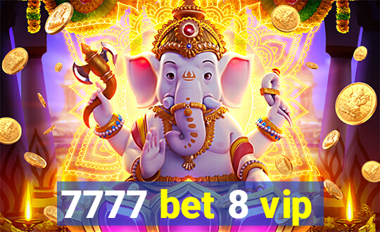 7777 bet 8 vip