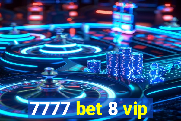 7777 bet 8 vip