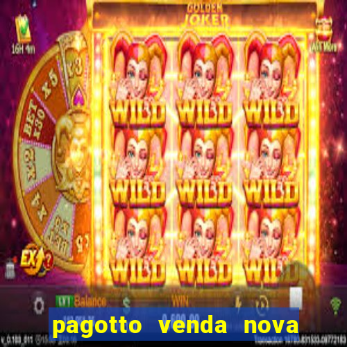 pagotto venda nova do imigrante