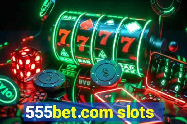 555bet.com slots