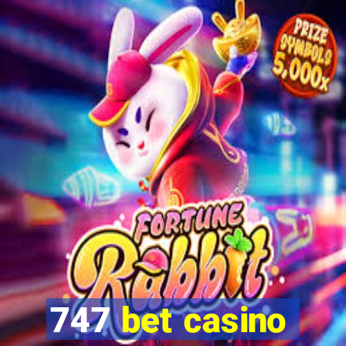 747 bet casino