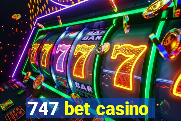 747 bet casino