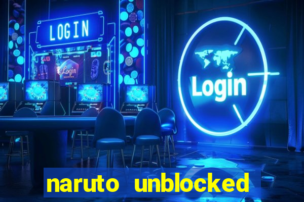 naruto unblocked games 76