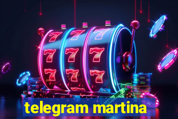 telegram martina