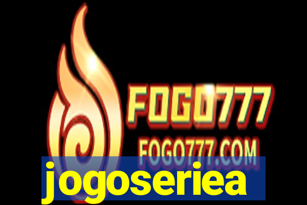 jogoseriea