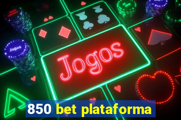 850 bet plataforma