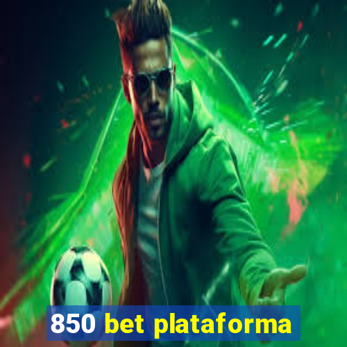 850 bet plataforma