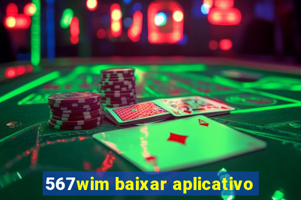 567wim baixar aplicativo