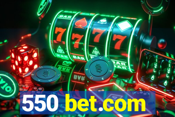 550 bet.com