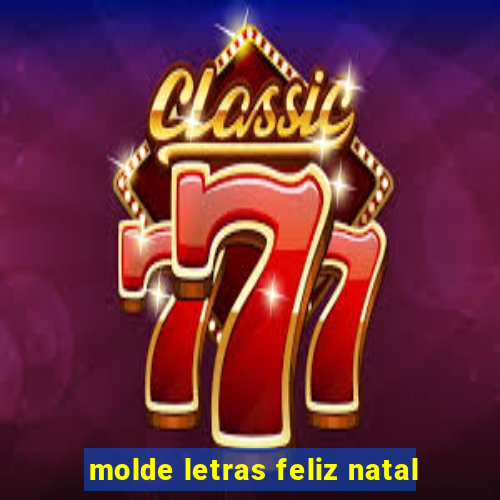 molde letras feliz natal