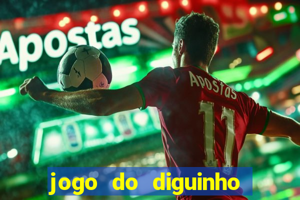 jogo do diguinho para ganhar dinheiro