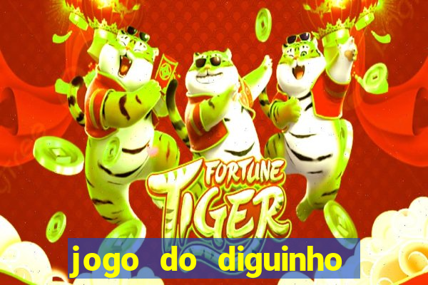 jogo do diguinho para ganhar dinheiro