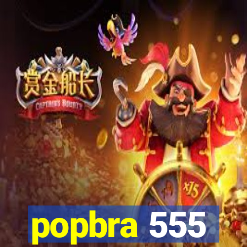 popbra 555