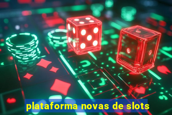 plataforma novas de slots