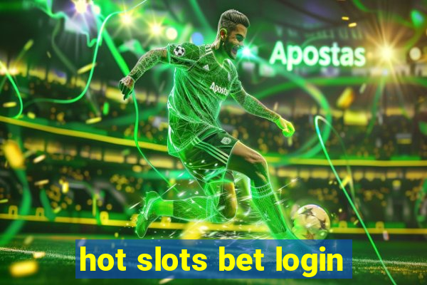 hot slots bet login