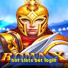 hot slots bet login